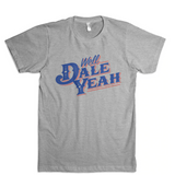 Dale Brisby Well Dale Yeah Tee